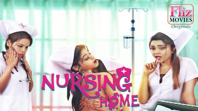Nursing Home S01 E02 (2020) UNRATED Hindi Hot Web Series Fliz Movies