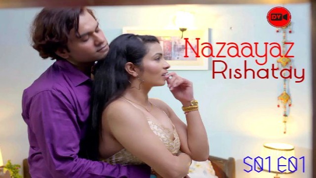 Nazaayaz Rishatay S01 E01 (2020) Hindi Hot Web Series DVOriginal