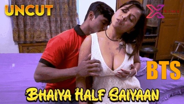 Bhaiya Half Saiyaan (2023) BTS Hindi Short Film XPrime