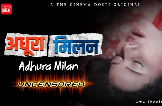 Adhura Milan (2021) Uncensored Hindi Hot Short Film Cinema Dosti