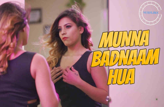 Munna Badnaam Hua S01 E03 (2021) UNRATED Hindi Hot Web Series NueFliks Movies