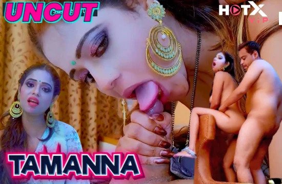 +18 Tamanna (2021) UNCUT Hindi Short Film Hotx