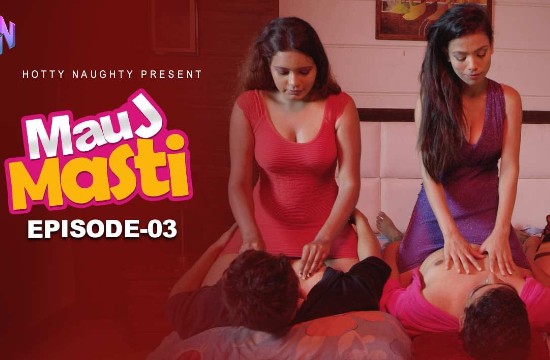 18+ Mauj Masti S01 E03 (2021) Hindi Hot Web Serie HottyNaughty