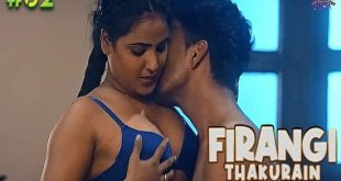 Firangi Thakurain S01E02 (2023) Hindi Hot Web Series WowEntertainment