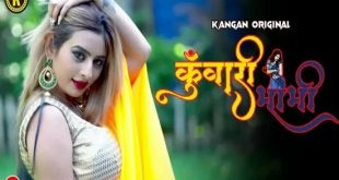 Kuwari Bhabhi S01E01 (2023) Hindi Hot Web Series Kangan
