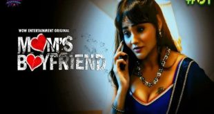 Mom’s Boyfriend S01E01 (2023) Hindi Hot Web Series WowEntertainment