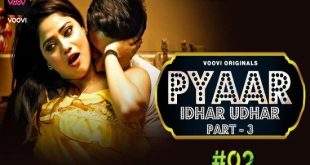 Pyar Idhar Udhar S01E06 (2023) Hindi Hot Web Series Voovi