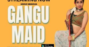 Gangu Maid (2023) Hindi UNCUT Short Film Neonx
