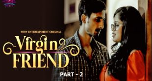 Virgin Friend S02E01 (2023) Hindi Hot Web Series WowEntertainment