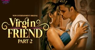 Virgin Friend S02E02 (2023) Hindi Hot Web Series WowEntertainment