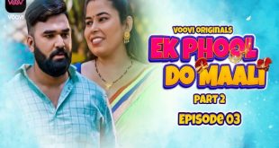 Ek Phool Do Maali S01E03 (2023) Hindi Hot Web Series Voovi
