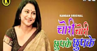 Chori Chori Chupke Chupke P01E01 (2023) Hindi Hot Web Series Kangan