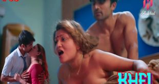 Khel S01E03 (2023) Hindi Hot Web Series Hulchul