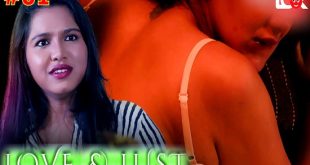 Love And Lust S01E01 (2024) Hindi Hot Web Series Lookentertainment