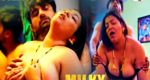 Milky S02E03 (2024) Hindi Hot Web Series Lookentertainment
