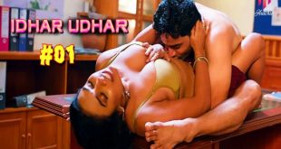 Idher Udher S01E01 (2024) Hindi Hot Web Series Hulchul