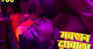 Makkhan Doodhwala S01E06 (2024) Hindi Hot Web Series Hitprime