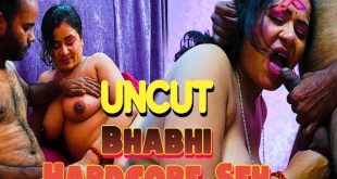 Bhabhi Hardcore Sex (2024) UNCUT Hindi Short Film XPrime