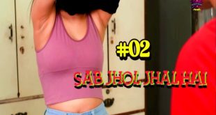 Sab Jholjhal Hai S01E02 (2024) Hindi Hot Web Series WowEntertainment