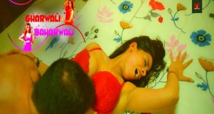 Gharwali Baharwali (2024) Hindi Hot Short Film Namasteyflix